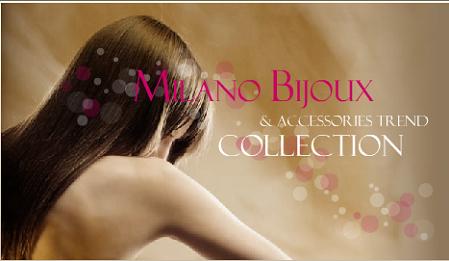 Milano Bijoux and Accessories Trend Collection