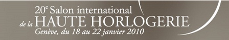 Salone Internazionale dell’Alta Orologeria di Ginevra, dal 18 al 22 gennaio 2010